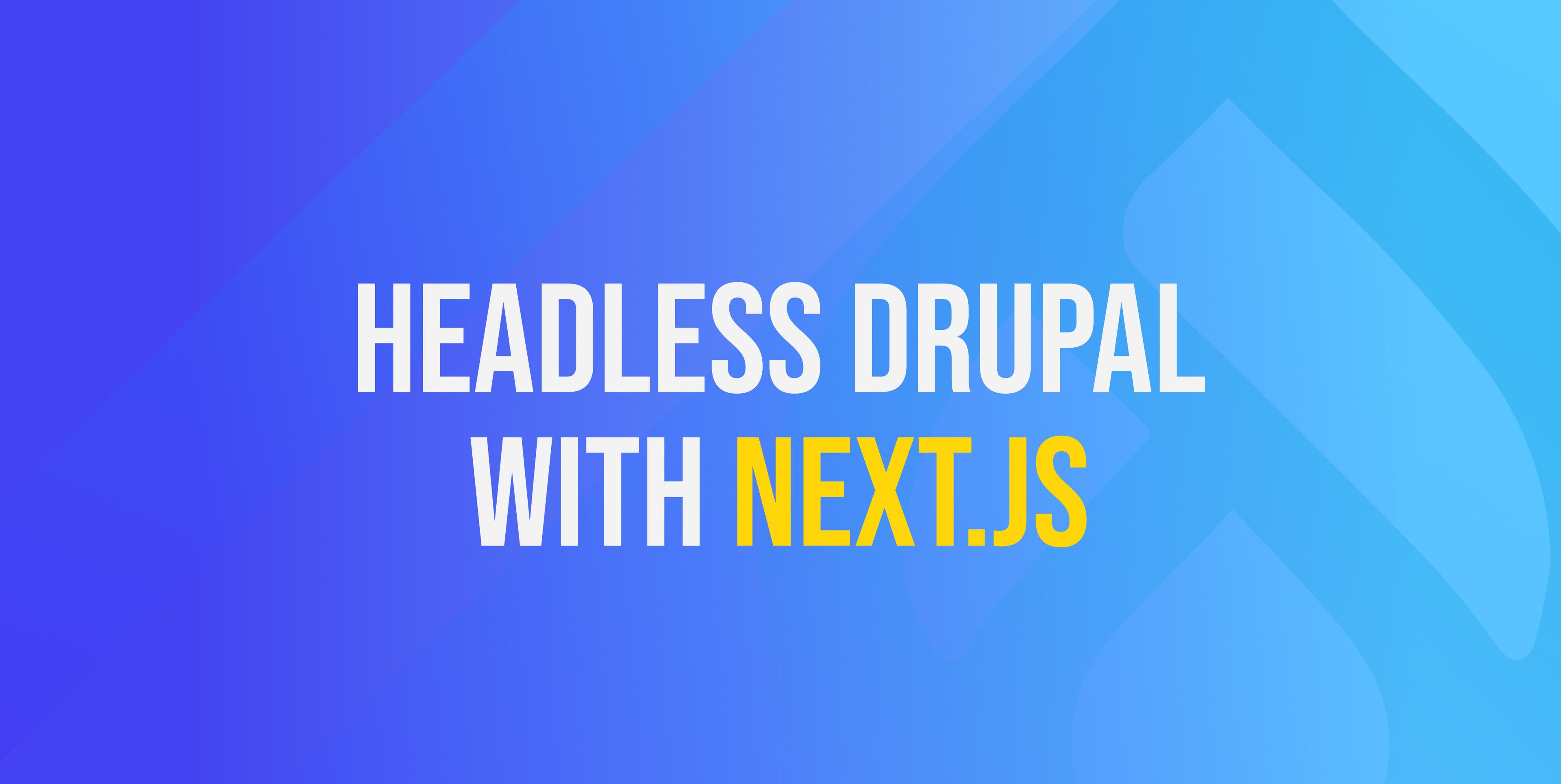 Drupal zonder kop met Next.js - eenvoudig voorbeeld